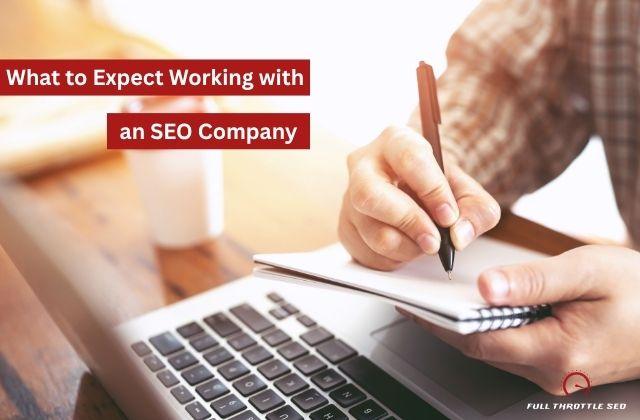 What to expect working with an SEO Agency