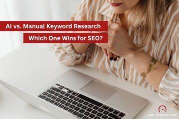 Is AI or Manual Keyword Research Better for SEO?