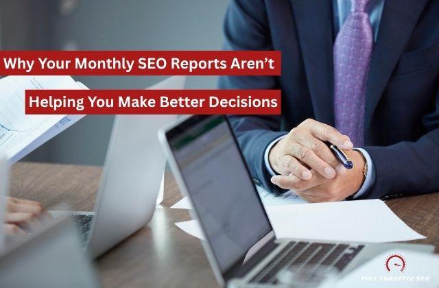 Business decision makers at table with laptops reviewing reports - hero image with words "Why Your Monthly SEO Reports Aren't Helping You Make Better Decisions."